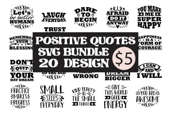 Download Positive Quotes Svg Bundle - Positive quotes Collection
